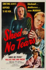 voir la fiche complète du film : Shed No Tears