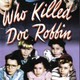 photo du film Who Killed Doc Robbin?