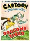 voir la fiche complète du film : Doggone Tired