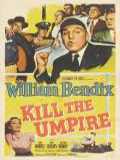 voir la fiche complète du film : Kill the Umpire