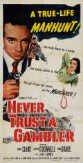 voir la fiche complète du film : Never Trust a Gambler