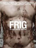 voir la fiche complète du film : Frig