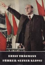 Ernst Thälmann - Führer Seiner Klasse