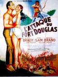 voir la fiche complète du film : L attaque du Fort Douglas