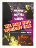 voir la fiche complète du film : The Man Who Wouldn t Talk