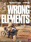 voir la fiche complète du film : Wrong Elements