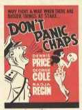 voir la fiche complète du film : Don t Panic Chaps!