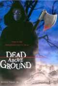 voir la fiche complète du film : Dead Above Ground