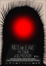 voir la fiche complète du film : Kill It and Leave This Town