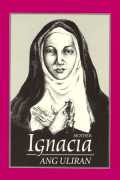 Mother Ignacia - Ang uliran