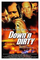 voir la fiche complète du film : Down  n Dirty