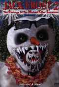 voir la fiche complète du film : Jack Frost 2 : Revenge of the Mutant Killer Snowman