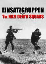 Einsatzgruppen, les commandos de la mort