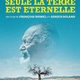 photo du film Seule la Terre est éternelle