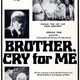 photo du film Brother, Cry for Me