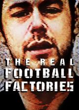 The real football factories