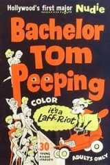 voir la fiche complète du film : Bachelor Tom Peeping
