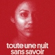 photo du film Toute une nuit sans savoir