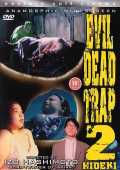 voir la fiche complète du film : Evil Dead Trap 2
