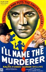 voir la fiche complète du film : I ll Name the Murderer