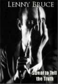Lenny Bruce : Swear to Tell the Truth