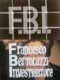 voir la fiche complète du film : FBI - Francesco Bertolazzi investigatore