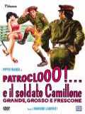 voir la fiche complète du film : Patroclooo!... e il soldato Camillone, grande grosso e frescone