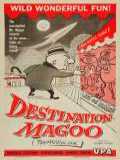 voir la fiche complète du film : Destination Magoo