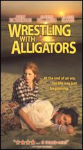 Wrestling with Alligators