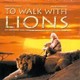 photo du film To Walk with Lions