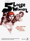 voir la fiche complète du film : Five Loose Women