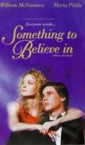 voir la fiche complète du film : Something to Believe In