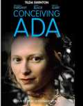 voir la fiche complète du film : Conceiving Ada