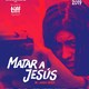 photo du film Matar a Jesús