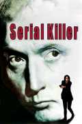 voir la fiche complète du film : Serial Killer