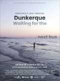 voir la fiche complète du film : Dunkerque, Waiting for the Next Bus