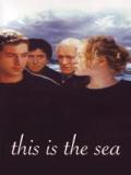 voir la fiche complète du film : This Is the Sea