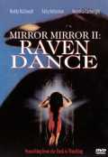 voir la fiche complète du film : Mirror, Mirror 2 : Raven Dance