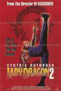 voir la fiche complète du film : Lady Dragon 2