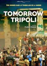 voir la fiche complète du film : Tomorrow Tripoli
