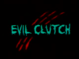 Un extrait du film  Evil clutch