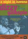 A Night in Havana : Dizzy Gillespie in Cuba