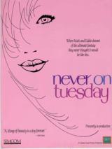voir la fiche complète du film : Never on Tuesday