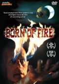 voir la fiche complète du film : Born of Fire