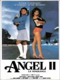 voir la fiche complète du film : Angel 2 : la vengeance