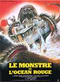 voir la fiche complète du film : Le monstre de l océan rouge