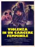 voir la fiche complète du film : Violenza in un carcere femminile