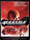 voir la fiche complète du film : Androïde