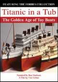 Titanic in a Tub : The Golden Age of Toy Boats