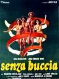 voir la fiche complète du film : Senza buccia